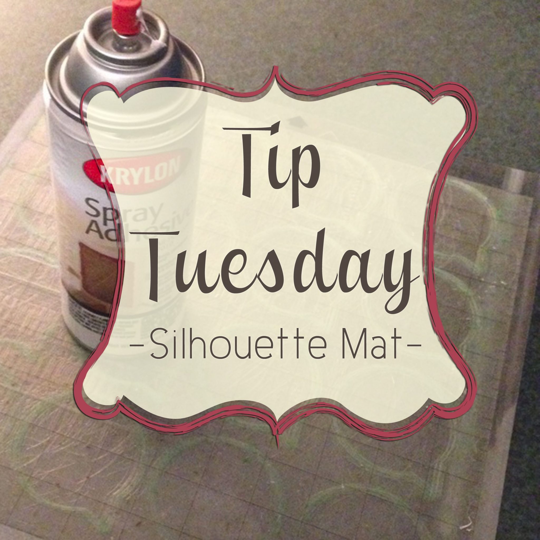 Tip Tuesday-Making Your Silhouette Mat Sticky Again
