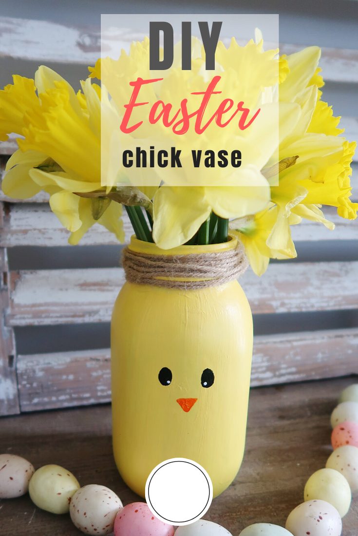 DIY Easter Chick Mason Jar Vase Weekend Craft