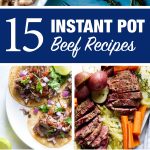 15 Instant Pot Beef Recipes