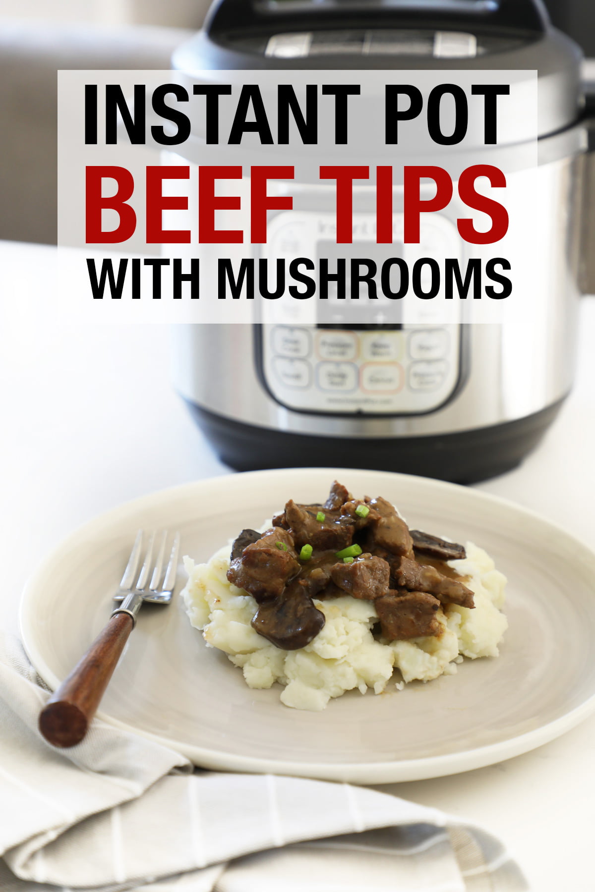 Instant Pot Beef tips with mushrooms