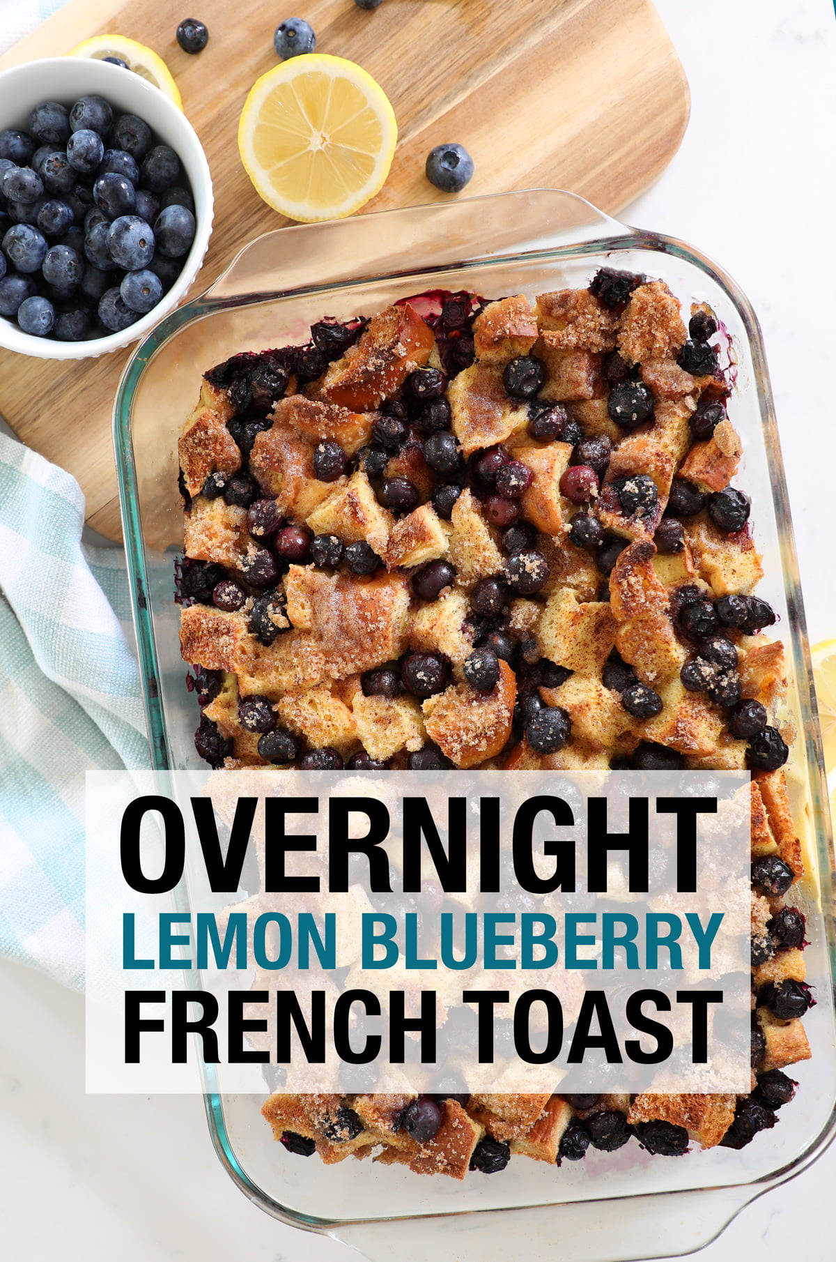 Overnight Lemon Blueberry French Toast - Weekend Craft