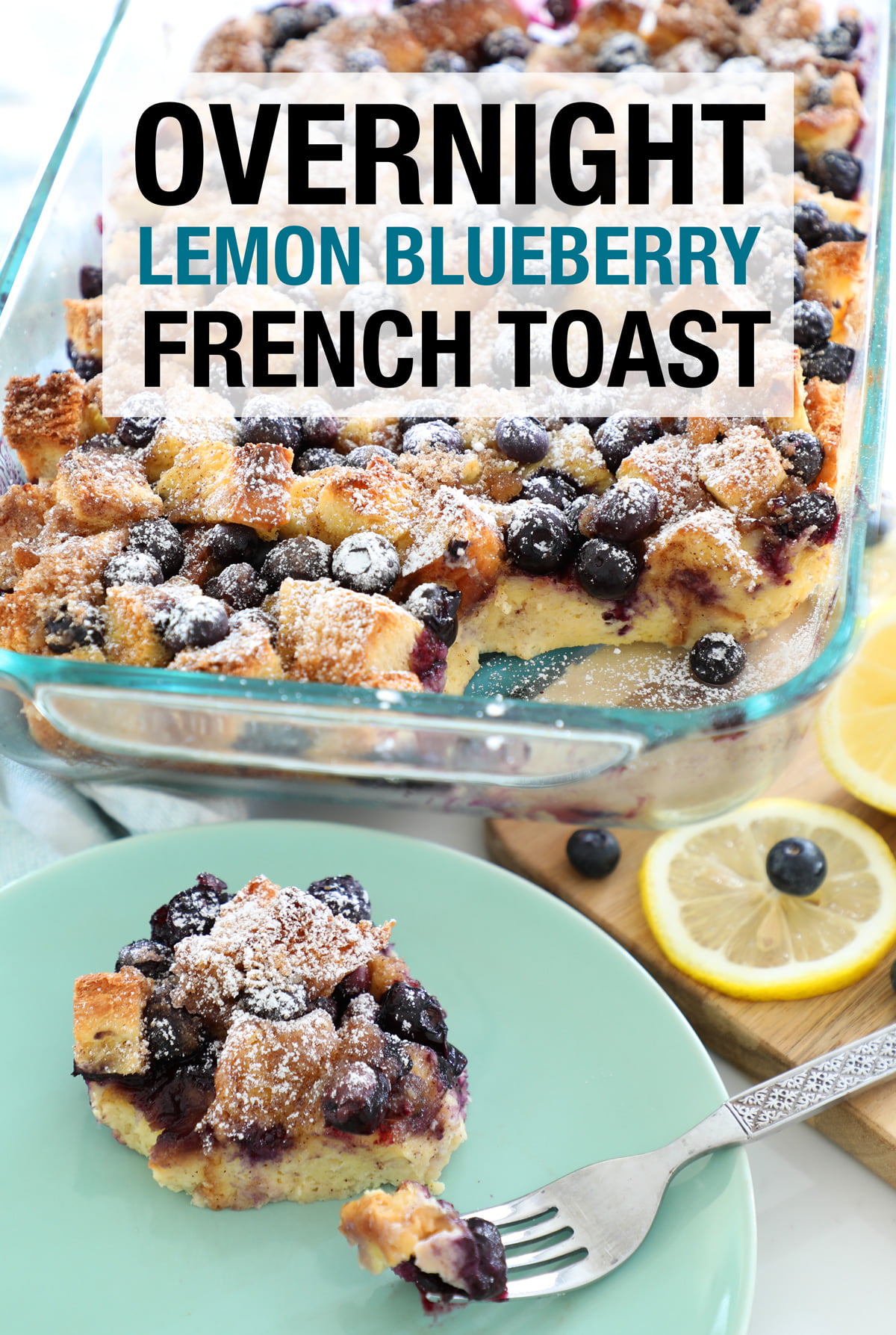 Overnight Lemon Blueberry French Toast - Weekend Craft