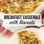 Sausage Egg and Biscuit Breakfast Casserole