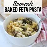 Broccoli Baked Feta Pasta
