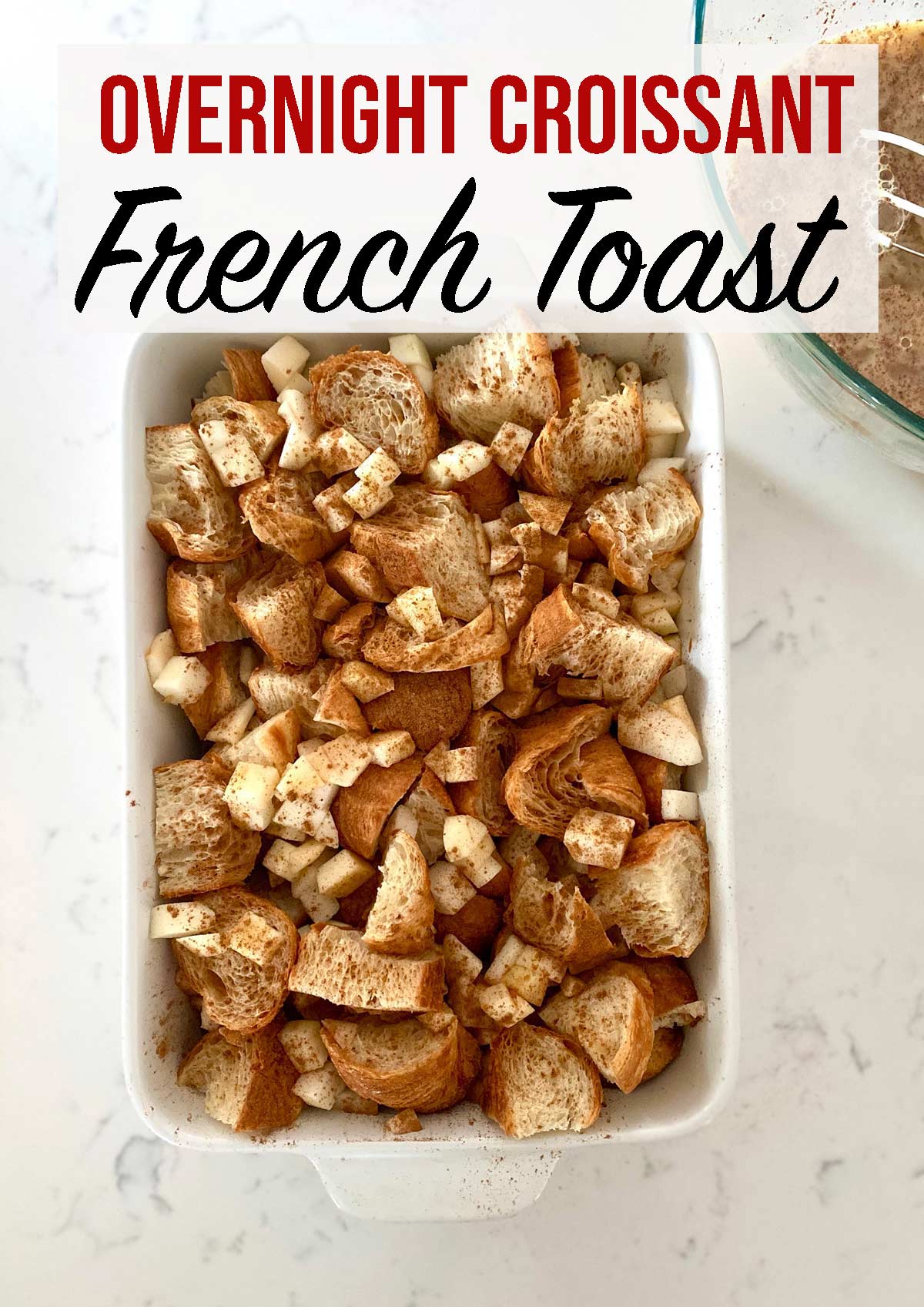 Overnight Croissant French Toast with Apples Weekend Craft
