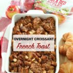Overnight Apple Croissant French Toast