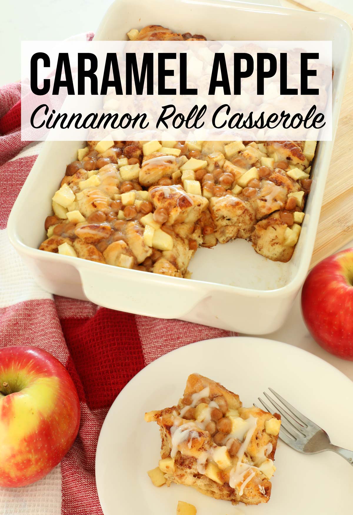 Caramel Apple Cinnamon Roll Casserole Weekend Craft