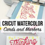 Cricut Watercolor Cards and Markers