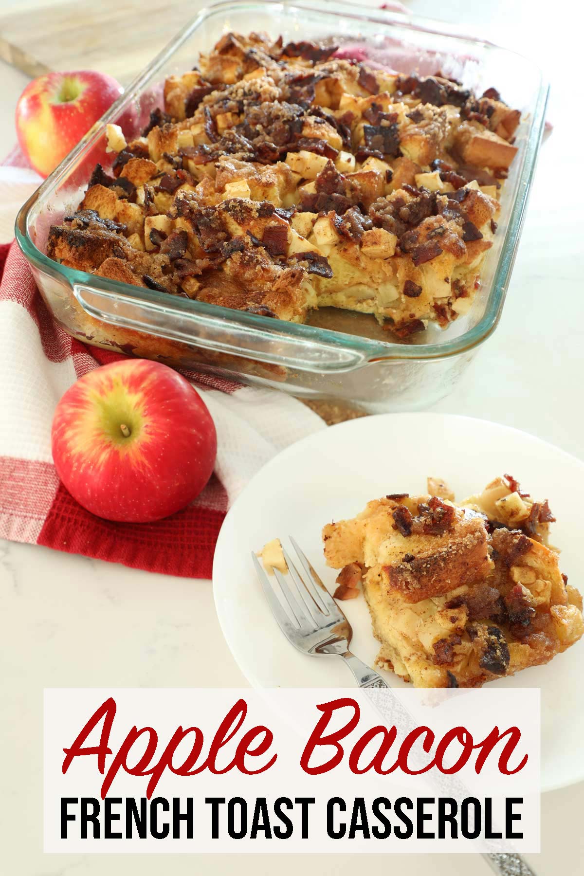 Overnight Apple and Bacon French Toast Casserole - Weekend Craft